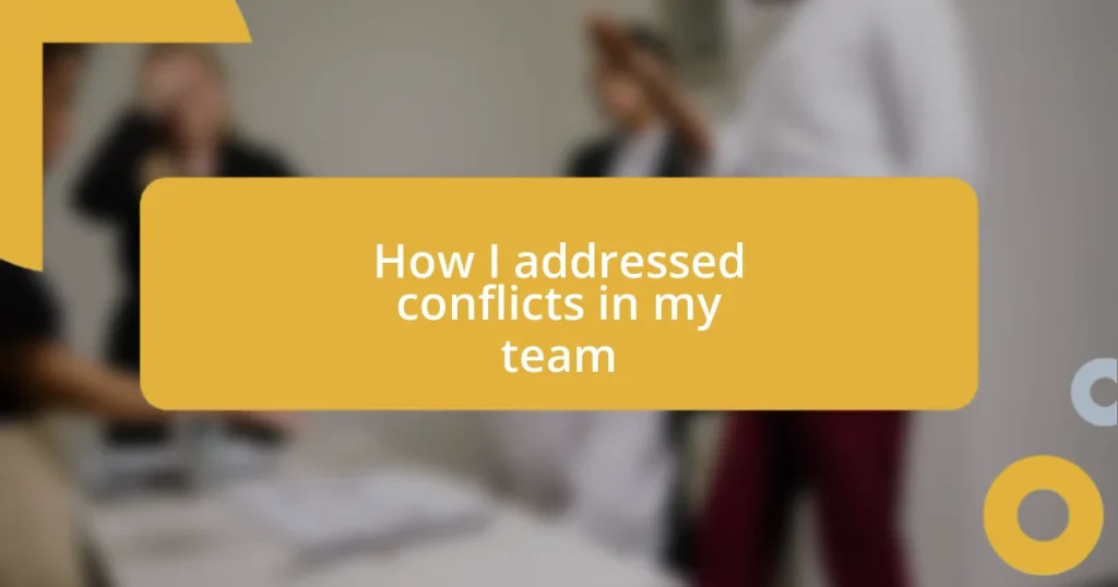 How I addressed conflicts in my team