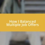 How I Balanced Multiple Job Offers