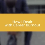 How I Dealt with Career Burnout