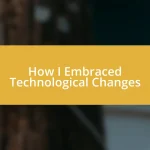 How I Embraced Technological Changes