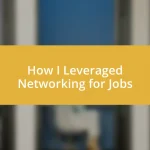 How I Leveraged Networking for Jobs