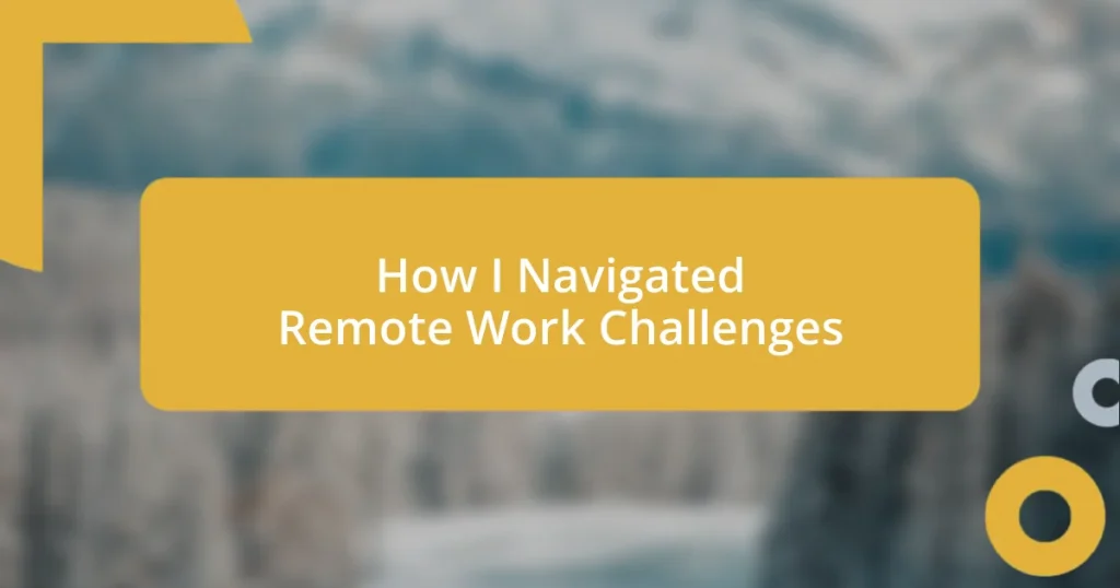 How I Navigated Remote Work Challenges