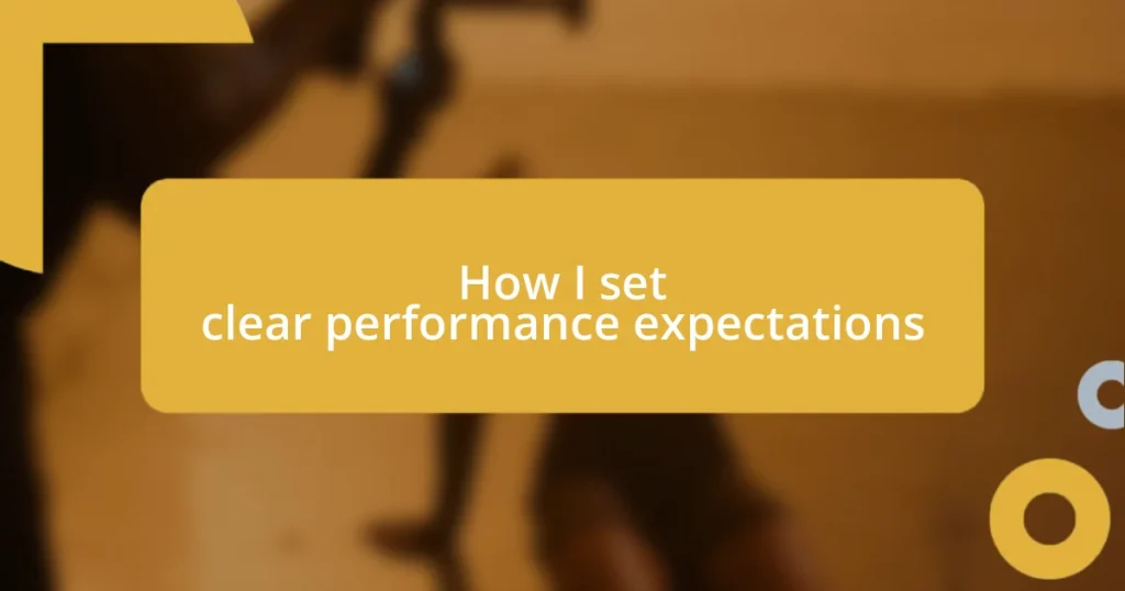 How I set clear performance expectations