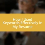 How I Used Keywords Effectively in My Resume