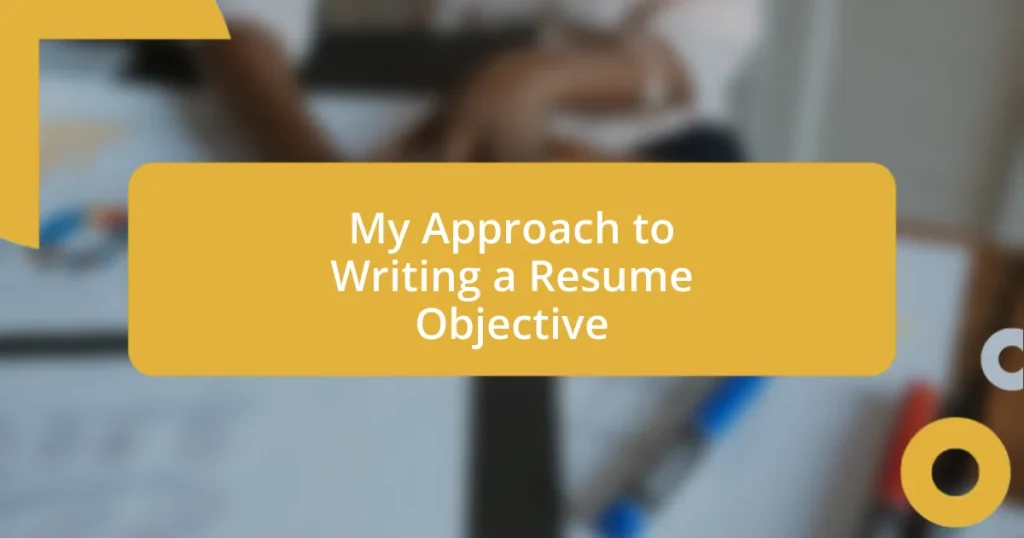 My Approach to Writing a Resume Objective