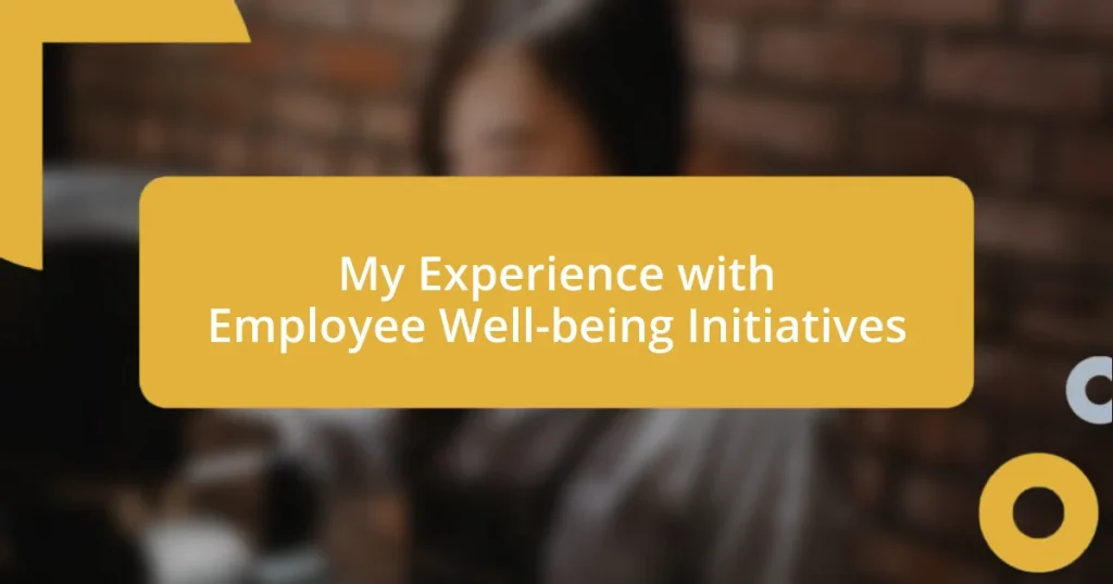 My Experience with Employee Well-being Initiatives