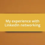 My experience with LinkedIn networking