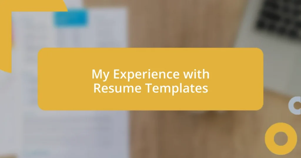 My Experience with Resume Templates