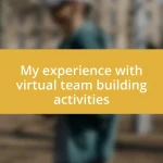 My experience with virtual team building activities