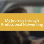 My Journey through Professional Networking