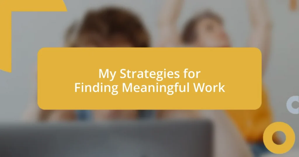 My Strategies for Finding Meaningful Work