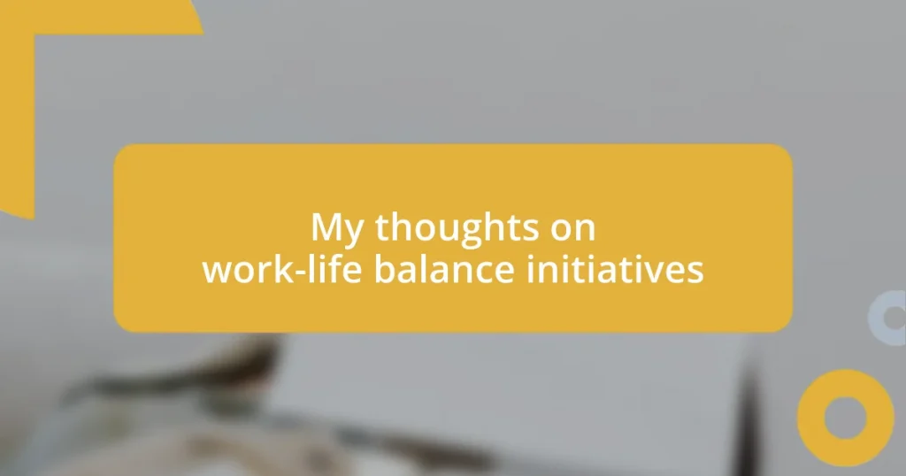 My thoughts on work-life balance initiatives