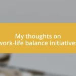 My thoughts on work-life balance initiatives