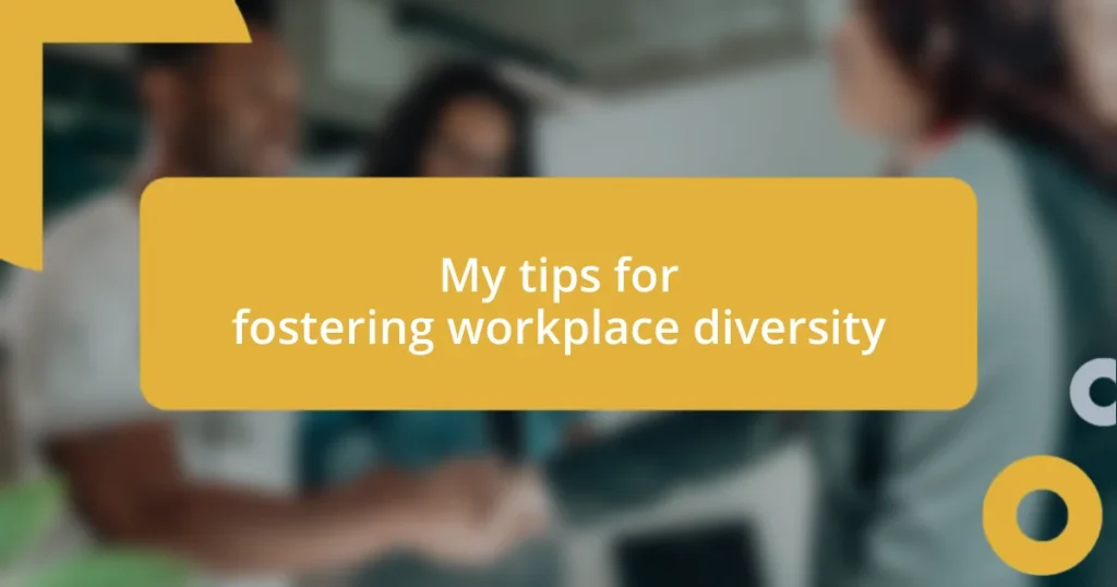 My tips for fostering workplace diversity