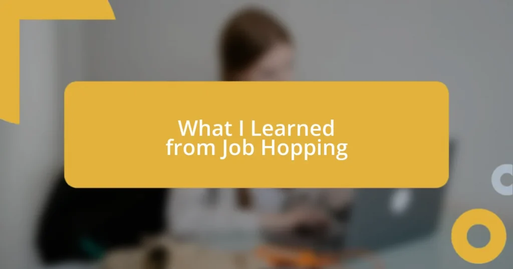 What I Learned from Job Hopping