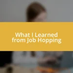 What I Learned from Job Hopping