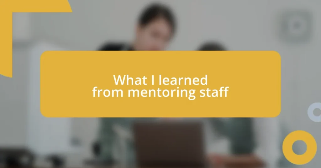 What I learned from mentoring staff