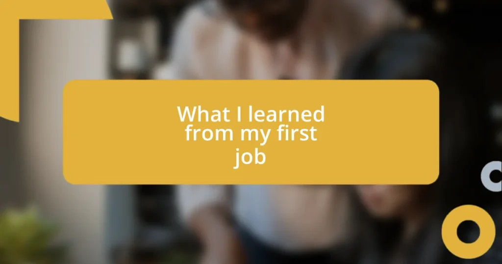 What I learned from my first job