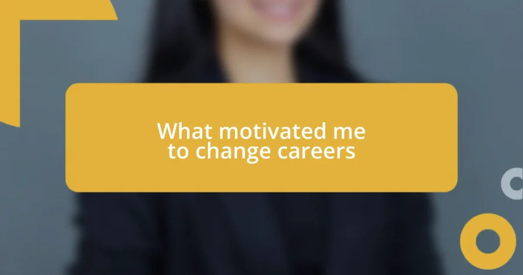 What motivated me to change careers