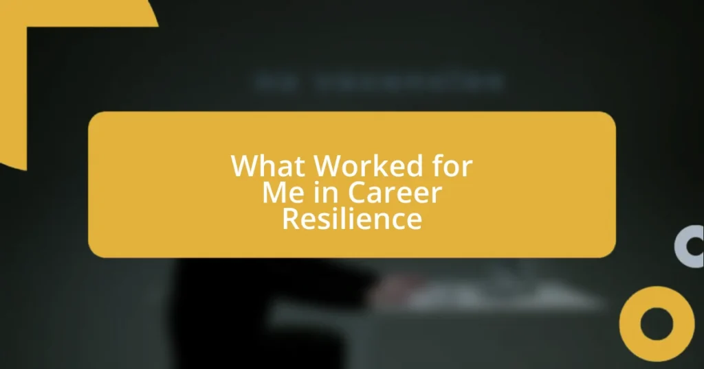 What Worked for Me in Career Resilience