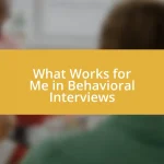 What Works for Me in Behavioral Interviews