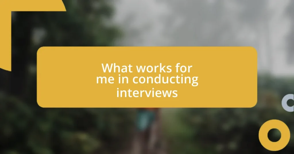 What works for me in conducting interviews