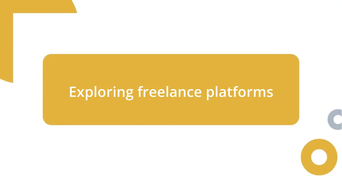 Exploring freelance platforms